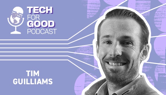 Tech For Good Podcast: Tim Guilliams
